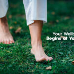 Your Wellbeing Begins at Your Feet