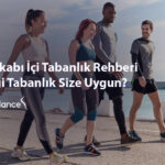 Ayakkabı İçi Tabanlık Rehberi: Hangi Tabanlık Size Uygun?