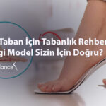 Düz Taban İçin Tabanlık Rehberi: Hangi Model Sizin İçin Doğru?